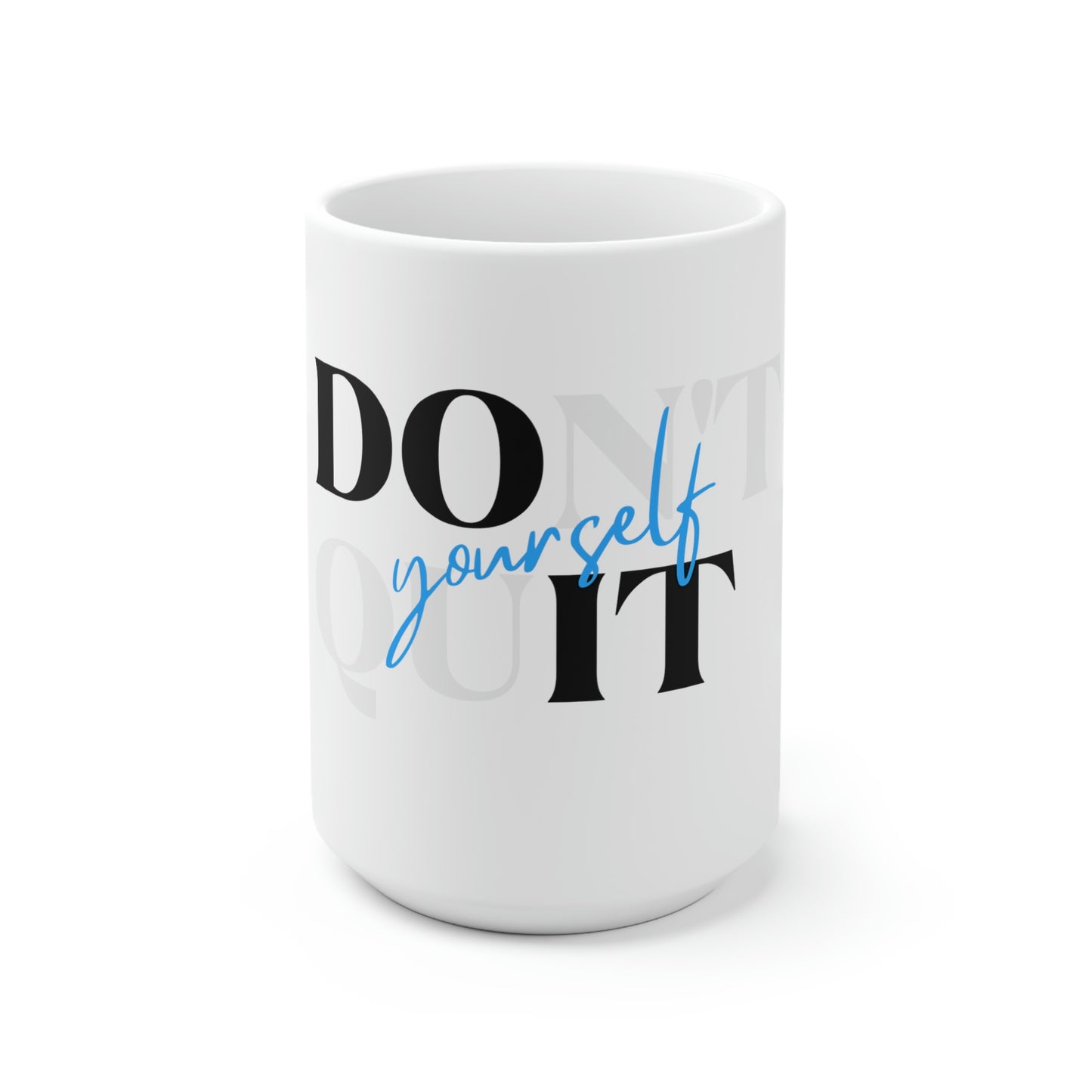 Do It For Yourself Mug 15oz