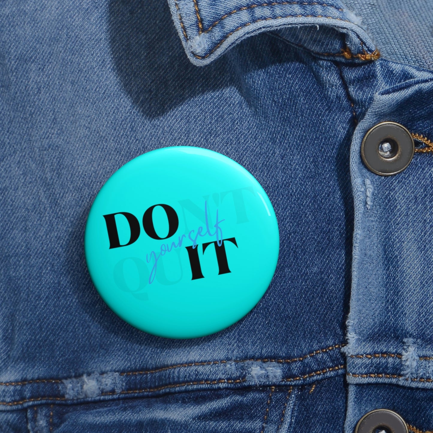 Do It For Yourself Pin Buttons