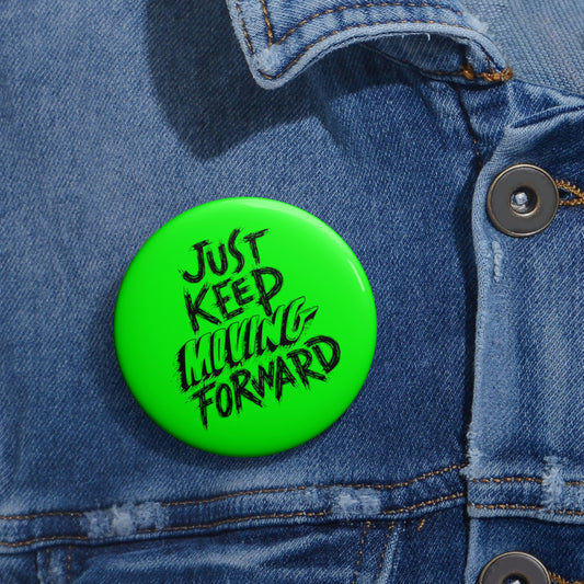 Keep Moving Pin Buttons