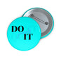 Do It For Yourself Pin Buttons