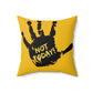 Not Today! Spun Polyester Square Pillow